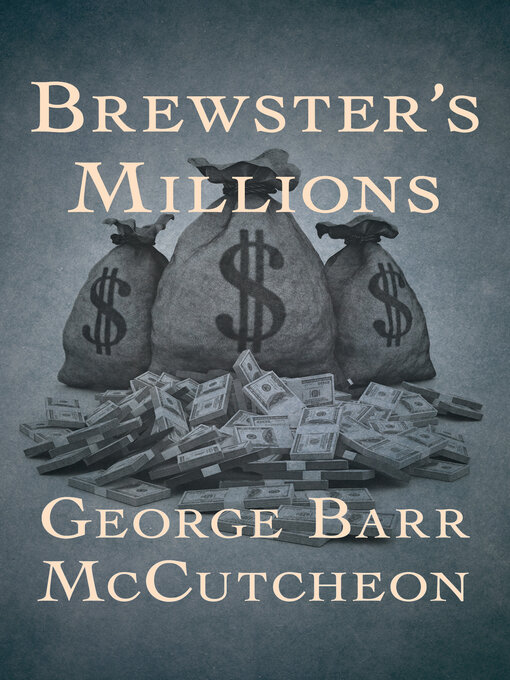 Title details for Brewster's Millions by George Barr McCutcheon - Available
